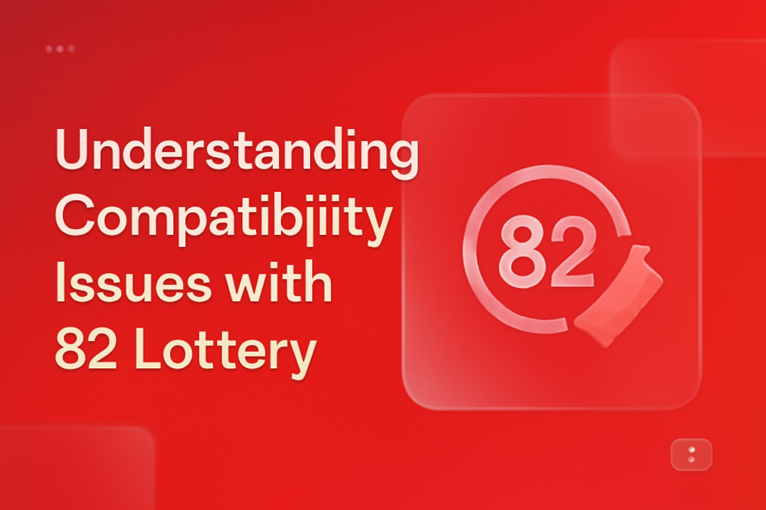 Informational scene about 82 Lottery Mobile Compatibility, featuring the text '82 Lottery' prominently.
